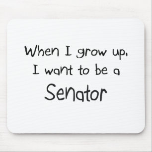 Tapis De Souris Quand je me grandis voulez être un sénateur