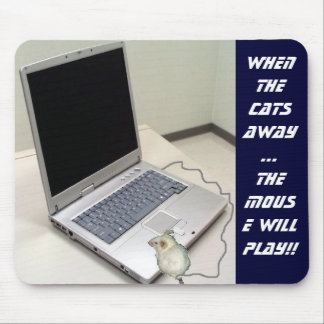Tapis De Souris Quand les chats loin   … que   la SOURIS JOUERA !