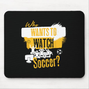 Tapis De Souris Qui veut regarder le football ? Conception amusant