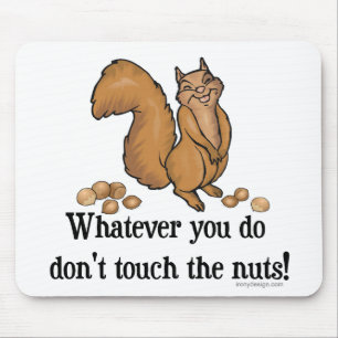 Tapis De Souris Quoi que vous fassiez, ne touchez pas les écrous !