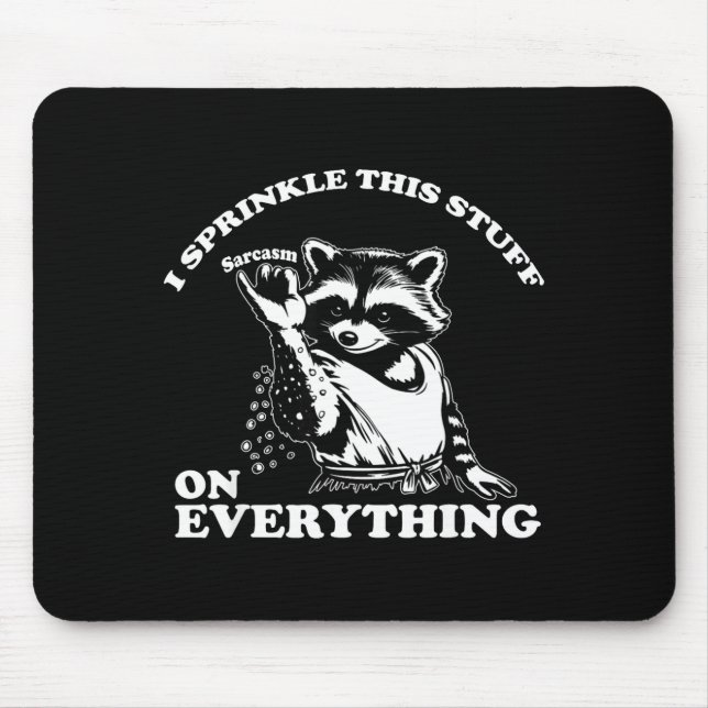 Tapis De Souris Raccoon I Sprinkle This Stuff On Everything Funny  (Devant)