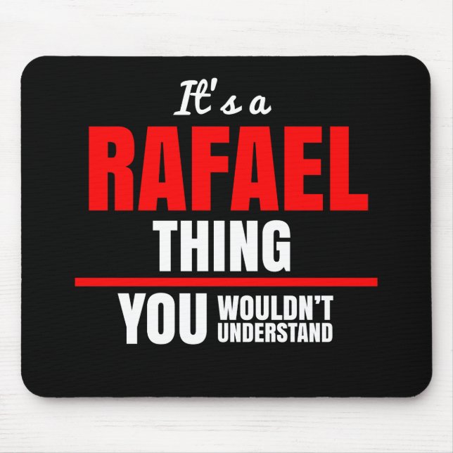 Tapis De Souris Rafael chose que vous ne comprendriez pas nom (Devant)