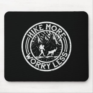 Tapis De Souris Randonnée trekking hike plus s'inquiéter moins 