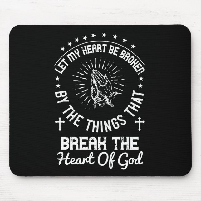 Tapis De Souris Religion - Que Mon Coeur Soit Brisé (Devant)