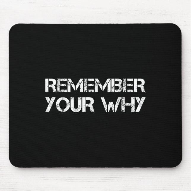 Tapis De Souris Remember Your Why  (Devant)