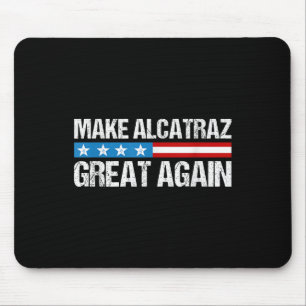 Tapis De Souris Rendre sa grandeur à Alcatraz drôle Trump Alcatraz
