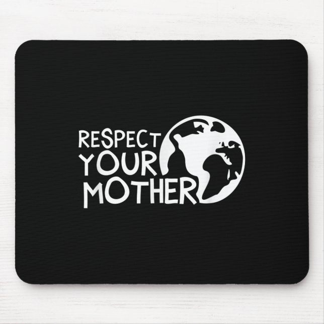 Tapis De Souris Respectez Votre Mère, Terre, Nature, De l'environn (Devant)
