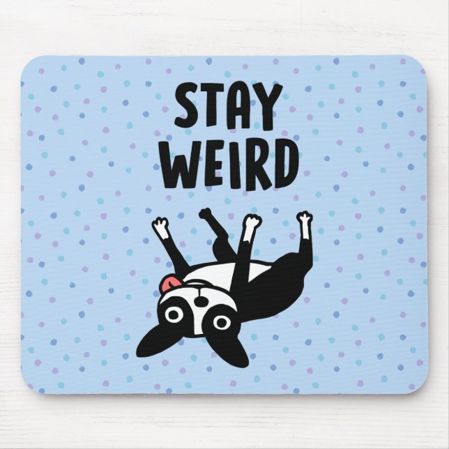 Tapis De Souris Restez bizarre Funky Boston Terrier Dog (Devant)