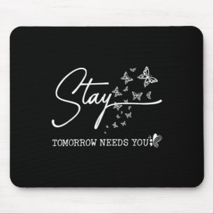 Tapis De Souris Restez demain a besoin de vous papillon Suicide Pr
