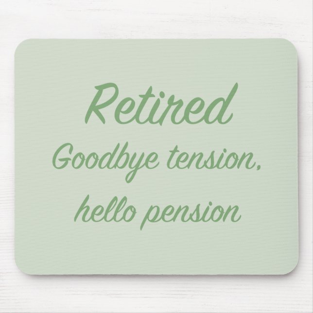 Tapis De Souris Retiré : Au revoir tension, bonjour pension (Devant)