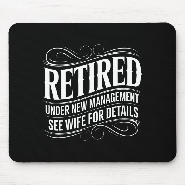 Tapis De Souris Retired Under New Management See Wife Funny Retire (Devant)