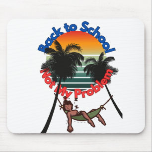 Tapis De Souris Retour À L'École, Pas Mon problème
