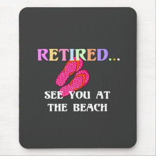 Tapis De Souris Retraité...À vous revoir à la plage