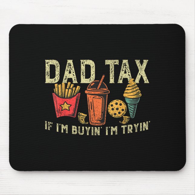 Tapis De Souris Retro Dad Tax If I'm Buyin' I'm Tryin' Funny Fathe (Devant)
