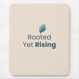 Tapis De Souris Rooted Yet Rising Minimal Motivational Mouse Pad