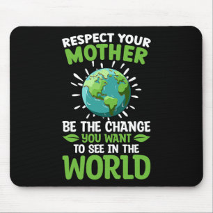 Tapis De Souris Sauvez la planète Respectez votre mère Changement 