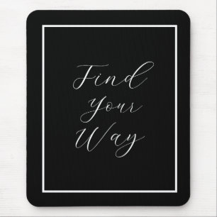 Tapis De Souris Script blanc de la phrase "Trouvez votre chemin"
