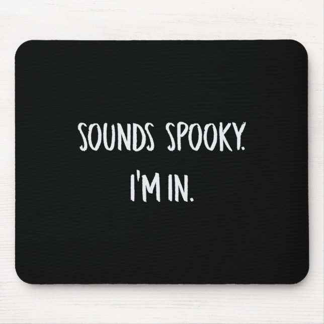 Tapis De Souris Semble Éffrayant Je suis Amusant Halloween Lover F (Devant)