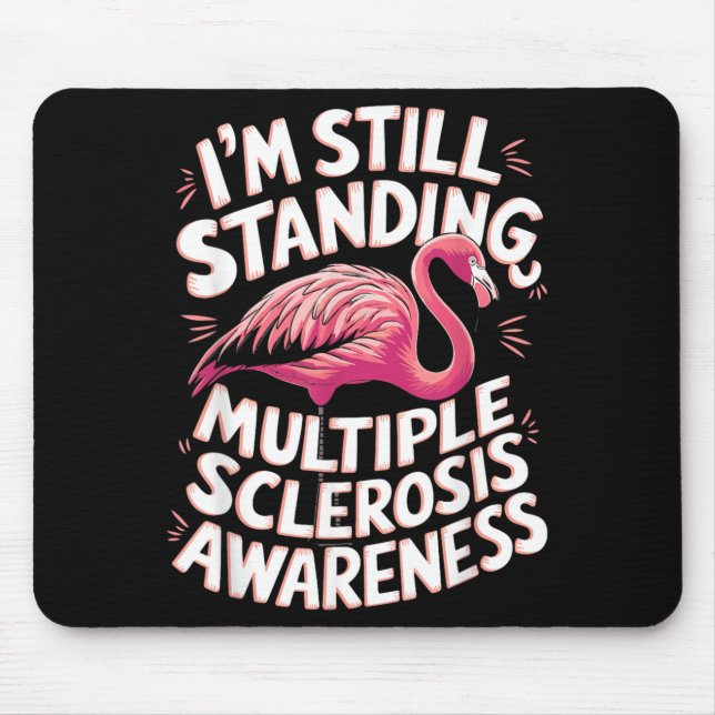 Tapis De Souris Sensibilisation au Ms Flamingo Je suis toujours de (Devant)