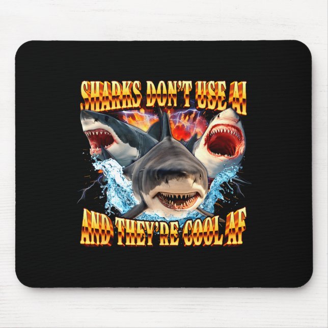 Tapis De Souris Sharks Don't Use Ai And They're Cool Af  (Devant)