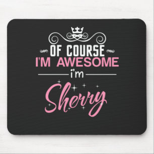 Tapis De Souris Sherry Bien sûr que je suis génial Je suis Sherr