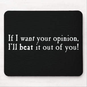 Tapis De Souris Si je veux votre opinion, je vous la perdrai