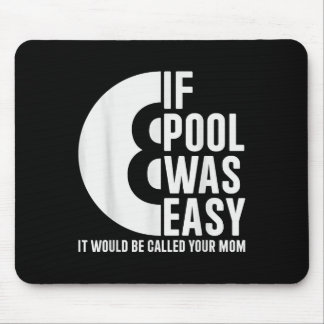 Tapis De Souris Si La Piscine Était Facile Billard Funny Pool T-sh