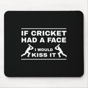 Tapis De Souris Si le cricket avait un visage, je l'embrasserais