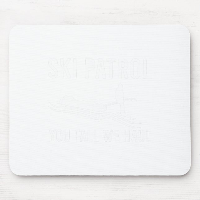 Tapis De Souris Ski Patrol You Fall We Haul (Devant)