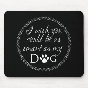 Tapis De Souris Smart comme mon chien Souris Pad