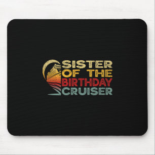 Tapis De Souris Sœur du croiseur d'anniversaire Funny Cruise Vacat