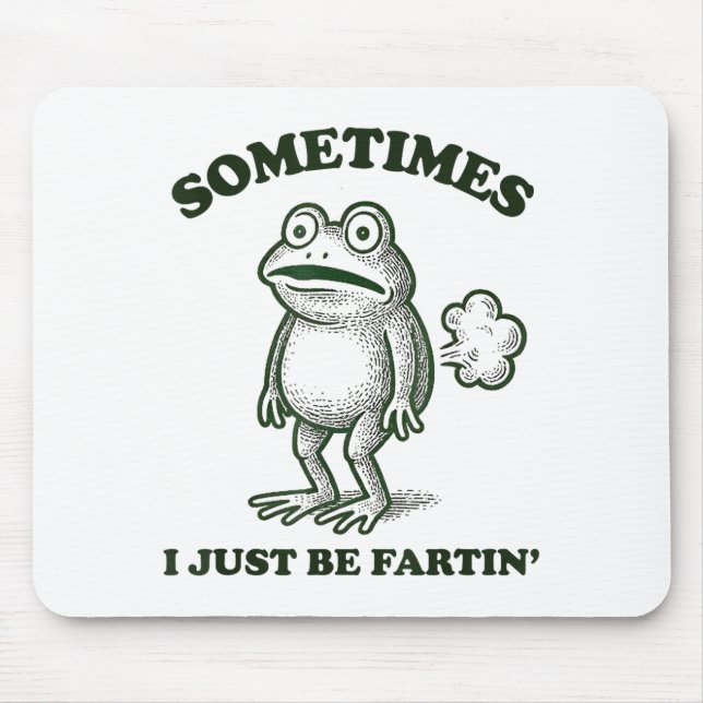 Tapis De Souris Sometimes I Just Be Farting Funny Frog  (Devant)