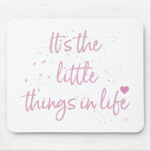 Tapis De Souris Son-the-little-Things-in-Life-quote-rose