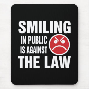 Tapis De Souris Sourire en public est contre la loi
