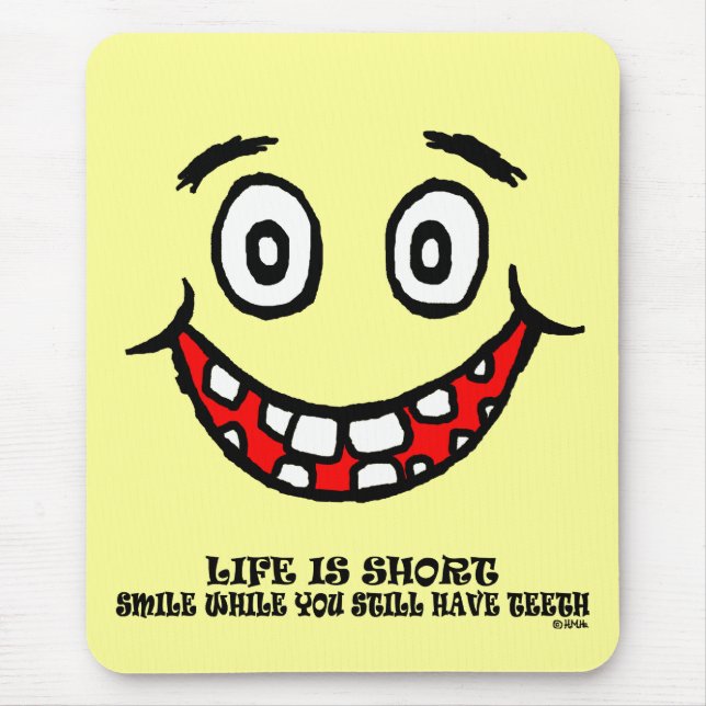 Tapis De Souris Sourire tandis que vous avez toujours des dents (Devant)