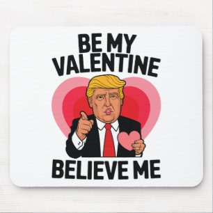 Tapis De Souris Soyez ma Saint-Valentin Croyez-moi Coeur drôle Tru
