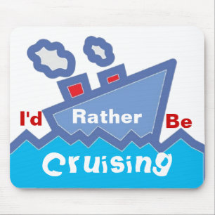 Tapis De Souris Soyez plutôt Mousepad de croisière