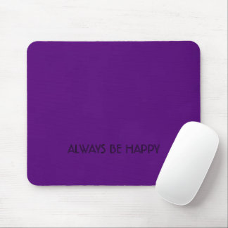 Tapis De Souris Soyez toujours heureux Mousepad - PortezVotreSouri
