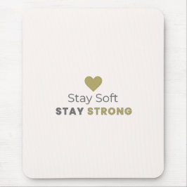 Tapis De Souris Stay Soft Stay Strong Motivational Mouse Pad