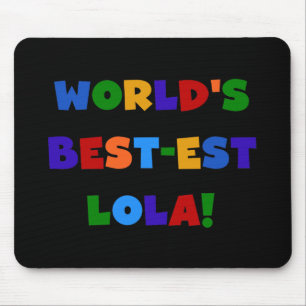 Tapis De Souris T-shirts et cadeaux du Meilleur-est Lola du monde