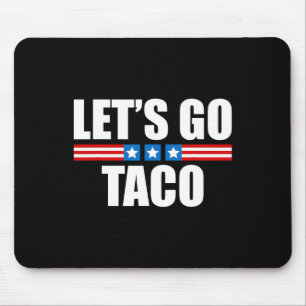 Tapis De Souris Taco Drôle Trump Abandonne Toujours - 4 Juillet