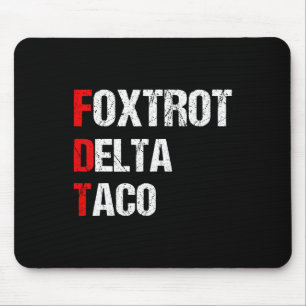 Tapis De Souris Taco Funny Foxtrot Delta drôle, 4 juillet