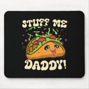 Tapis De Souris Taco Stuff Me Papa Daddy Drôle Cinco De Mayo Tacos