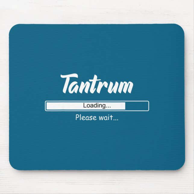 Tapis De Souris Tantrum Loading Please Wait Funny Mood  (Devant)