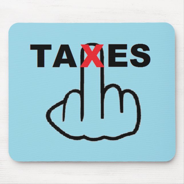 Tapis De Souris Taxes Mousepad trop élevées (Devant)