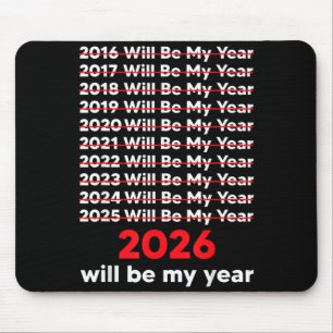 Tapis De Souris Tee 2026 sera mon année Citation drôle humour