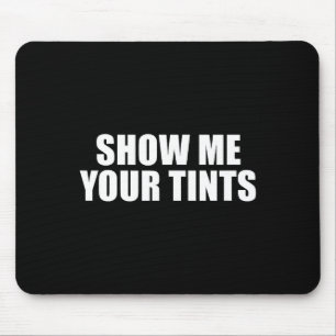 Tapis De Souris Teinturier Auto Fenêtre Montre Moi Tes Teintes Drô