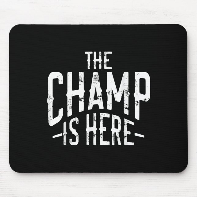 Tapis De Souris The Champ Is Here Srt Martial Arts Motivational Gy (Devant)
