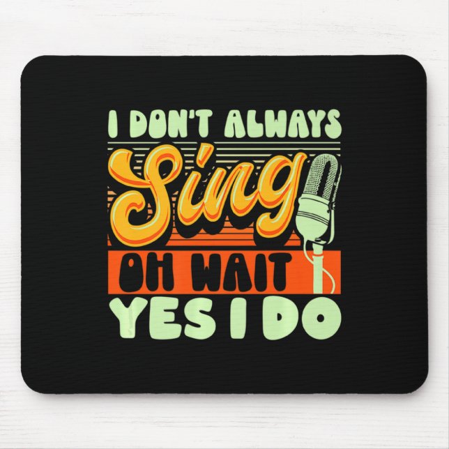 Tapis De Souris Theater Broadway Musical I Dont Always Sing  (Devant)