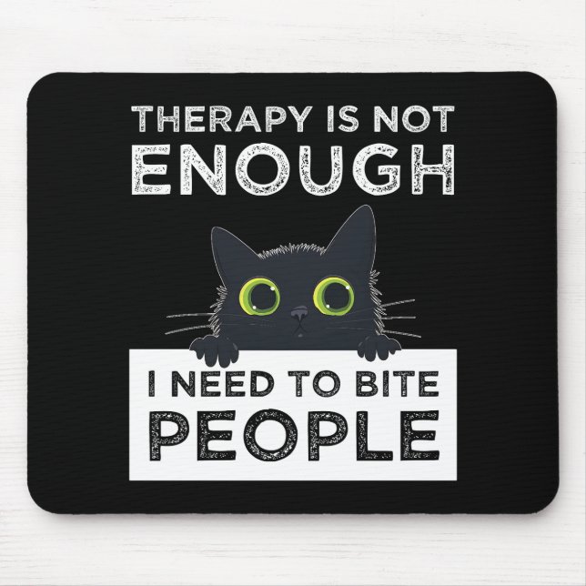 Tapis De Souris Therapy Is Not Enough - I Need To Bite People (Devant)